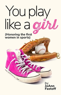 You Play Like A Girl by Fastoff, Joann