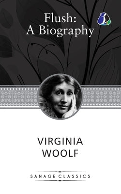 Flush: A Biography by Woolf, Virginia