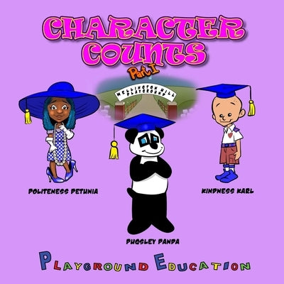 Character Counts Part I by Pittman, R. Tobias