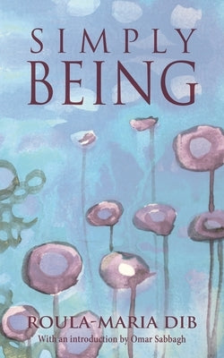 Simply Being by Roula-Maria, Dib