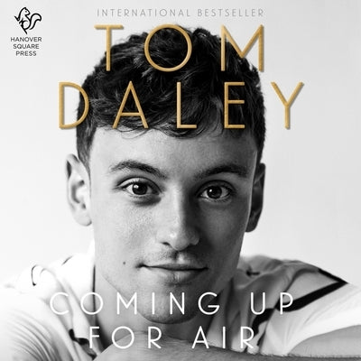 Coming Up for Air: What I Learned from Sport, Fame and Fatherhood by Daley, Tom