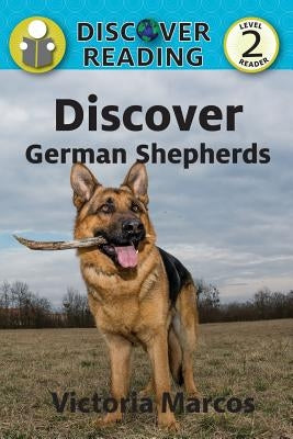 Discover German Shepherds by Marcos, Victoria