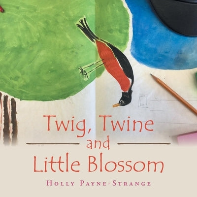 Twig, Twine and Little Blossom by Payne-Strange, Holly
