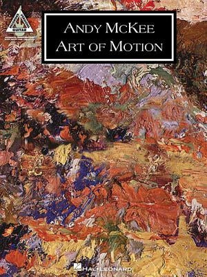 Andy McKee: Art of Motion by McKee, Andy