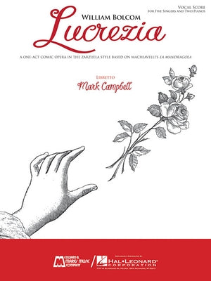 Lucrezia: A One-Act Comic Opera in the Zarzuela Style Based on Machiavelli's La Mandragola Vocal Score by Bolcom, William