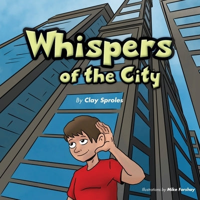 Whispers Of The City: Sights And Sounds Of The Big City by Sproles, Clay