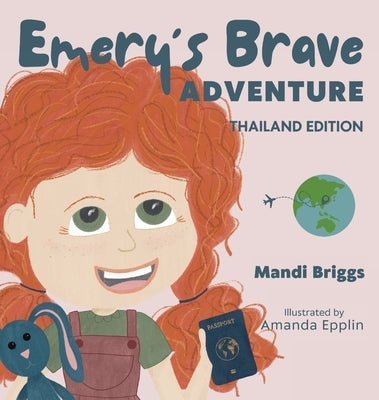 Emery's Brave Adventure: Thailand Edition by Briggs, Mandi