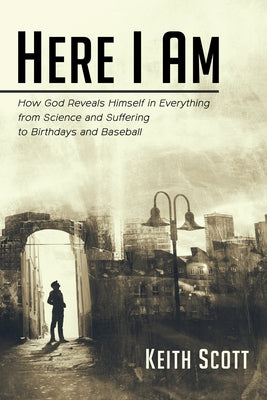 Here I Am by Scott, Keith