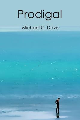Prodigal by Davis, Michael C.