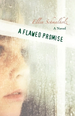 A Flawed Promise by Schmalholz, Ellen