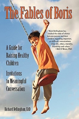 The Fables of Boris: Invitations to Meaningful Conversations by Richard Bellingham Edd, Bellingham Edd