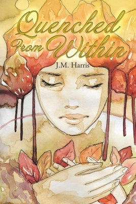 Quenched from Within by Harris, J. M.