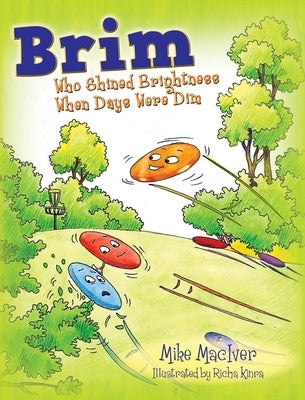 Brim: Who Shined Brightness When Days Were Dim by Maciver, Mike