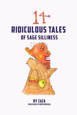 14 Ridiculous Tales of Sage Silliness by Bader, Jerry (Zaza)