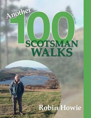 Another 100 Scotsman Walks by Howie, Robin