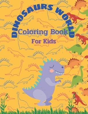 Dinosaurs world Coloring Book: Coloring Book For Kids Ages4+ by Ri, Ki