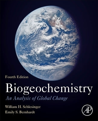Biogeochemistry: An Analysis of Global Change by Schlesinger, W. H.