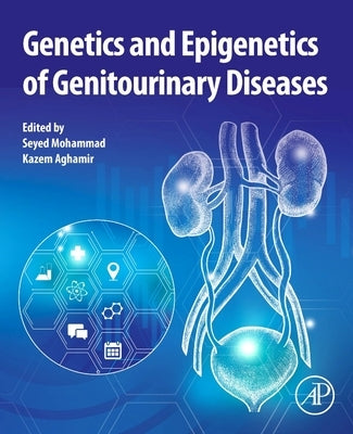 Genetics and Epigenetics of Genitourinary Diseases by Kazem Aghamir, Seyed Mohammad