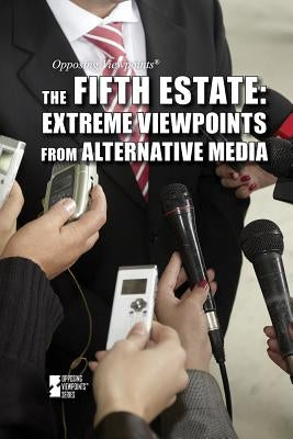 The Fifth Estate: Extreme Viewpoints from Alternative Media by Roberts, Kathryn