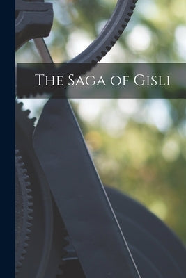 The Saga of Gisli by Anonymous