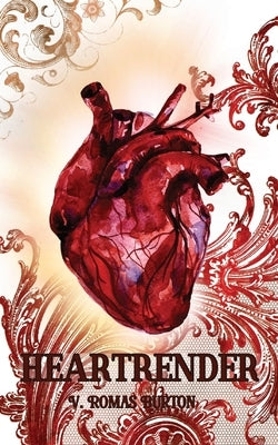 Heartrender by Burton, V. Romas