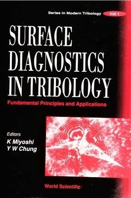 Surface Diagnostics in Tribology: Fundamental Principles and Applications by Chung, Yip-Wah