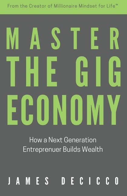 Master The Gig Economy by Decicco, James
