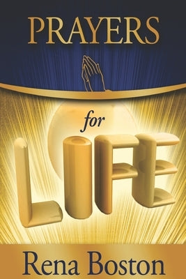 Prayers for Life by Boston, Rena