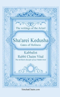 Sha'arei Kedusha: Gates of Holiness by Vital, Rabbi Chaim