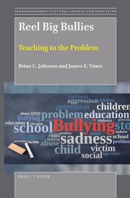 Reel Big Bullies: Teaching to the Problem by Johnson, Brian C.