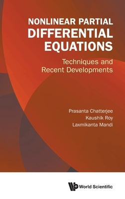 Nonlinear Partial Differential Equations: Techniques and Recent Developments by Chatterjee, Prasanta