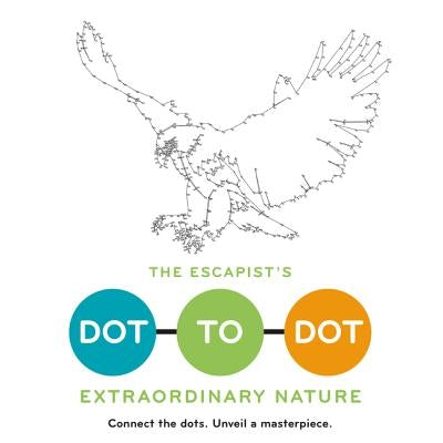 The Escapist's Dot-To-Dot: Extraordinary Nature: A Coloring Book by Daumain, Thibault
