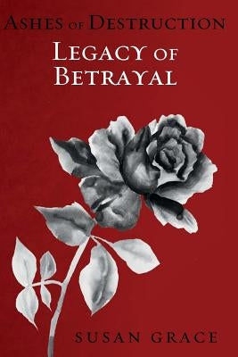 Legacy of Betrayal by Grace, Susan