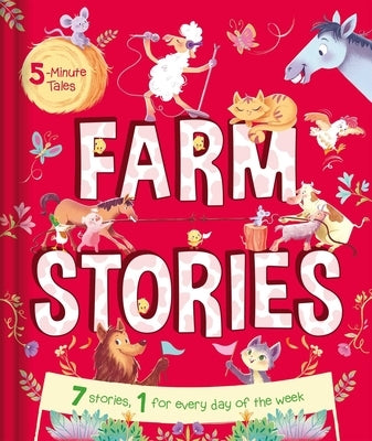 5-Minute Tales: Farm Stories: With 7 Stories, 1 for Every Day of the Week by Igloobooks