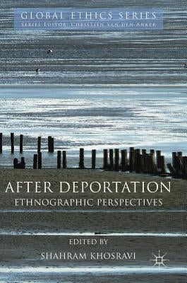 After Deportation: Ethnographic Perspectives by Khosravi, Shahram