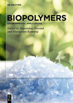 Biopolymers: Environmental Applications by Aravind, Jeyaseelan