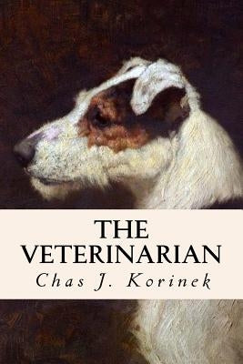 The Veterinarian by Korinek, Chas J.