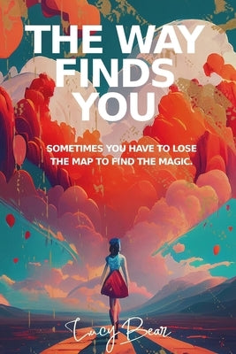 The Way Finds You by Bear, Lucy