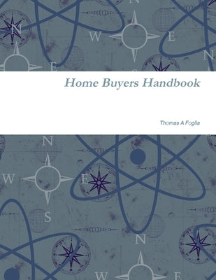 Home Buyers Handbook by Foglia, Thomas