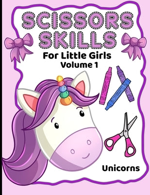 Scissor Skills For Little Girls: Unicorns Volume 1 by Booknook, Aunt Mels