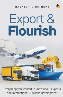 Export & Flourish by Shirsat, Rajnish G.