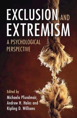 Exclusion and Extremism: A Psychological Perspective by Pfundmair, Michaela