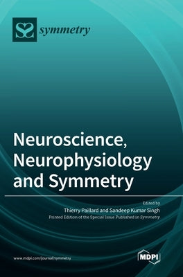 Neuroscience, Neurophysiology and Symmetry by Martínez, Francisco José Germain