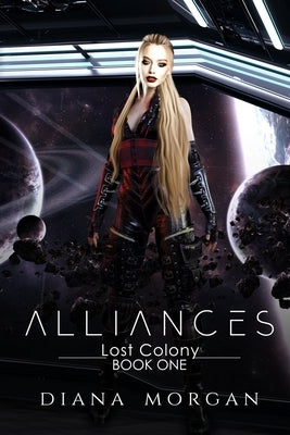 Alliances: Lost Colony Book 1 by Morgan, Diana