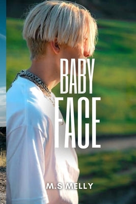 Baby Face by Melly, M. S.
