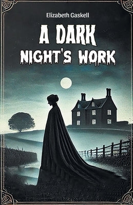 A Dark Night's Work by Gaskell, Elizabeth