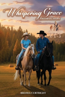 Whispering Grace: Faithful Steps by Curtright, Brenda