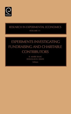 Experiments Investigating Fundraising and Charitable Contributors by Isaac, R. M.