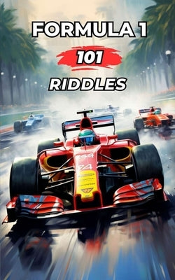 Formula 1 - 101 Riddles: What do you know about Formula 1? / Test yourself by Brothers, VC