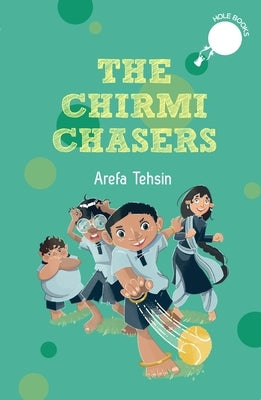The Chirmi Chasers by Tehsin, Arefa